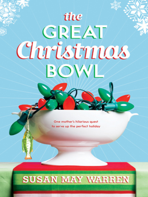 Title details for The Great Christmas Bowl by Susan May Warren - Available